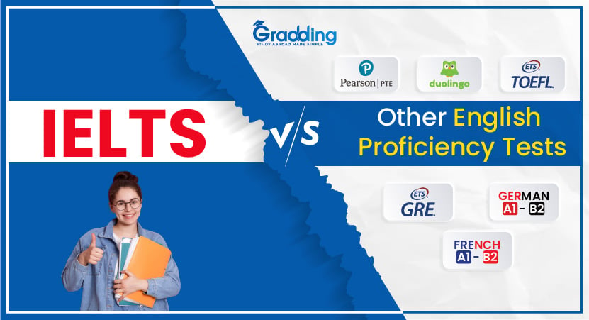 Explore IELTS vs Other English Proficiency Tests with the Help of Experts at Gradding.com.